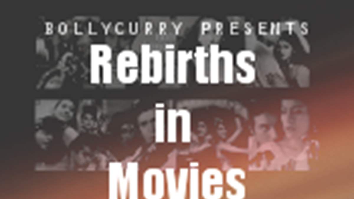 Rebirths and Reincarnations in Movies!
