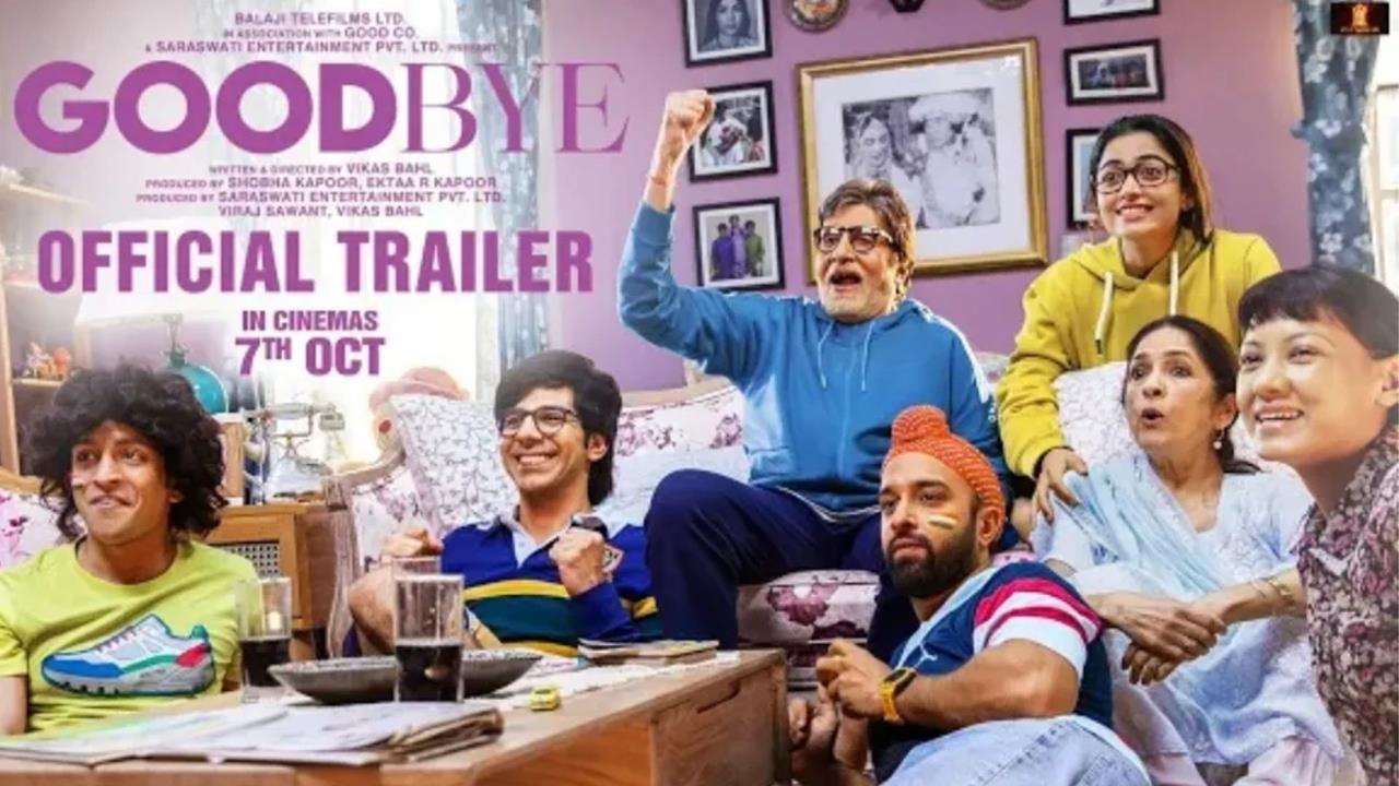 Goodbye Trailer Out: The Amitabh Bachchan & Rashmika Starrer Will Take ...