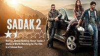 Almost Nothing About ‘Sadak 2’ Is Worth Watching As The Film is a Colossal Bore