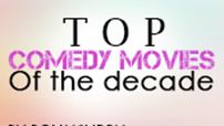 Top Comedy Movies of the Decade!