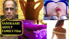 SHOCKING: Pahlaj Nihalani calls his ADULT film a FAMILY entertainer