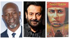 Hollywood star Djimon Hounsou praises Shekhar Kapur's 'Bandit Queen'