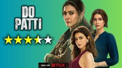 Review: 'Do Patti'- Kriti Sanon shows a masterclass in versatility & emotional range playing Saumya & Shailee Thumbnail