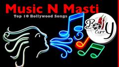 Music 'n' Masti - Bollywood's Top 10!