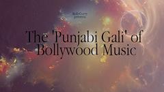 The 'Punjabi Gali' of Bollywood Music