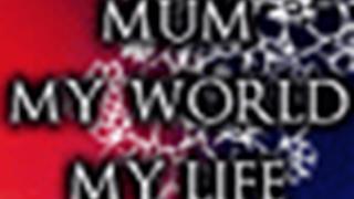 Mother - My World, My Life!!