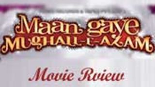 Movie Review: Maan Gaye Mughall-E-Azam