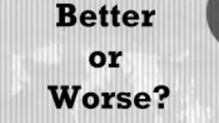Before & After...Better or Worse ??