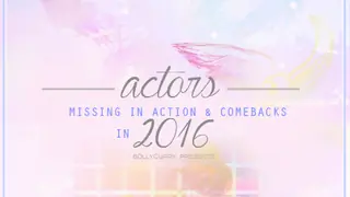 Actors MIA & Combacks In 2016 Thumbnail