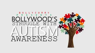 Bollywood's Struggle with Autism Awareness Thumbnail