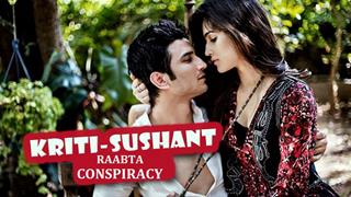 CONSPIRACY against Sushant Singh Rajput- Kriti Sanon's RAABTA release