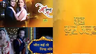 'Woh Apna Sa' and 'Jeet Gayi Toh Piya More' undergo major TIME-SLOT changes... Thumbnail