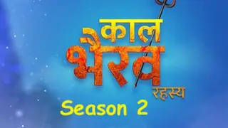 Kaal Bhairav Rahasya 2 to REPLACE this show? Thumbnail