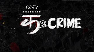 VICE India Releases ' Se Shooter', Ep. 2 of  ' Se Crime'
