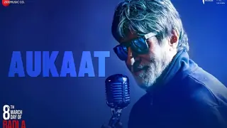 Amitabh Bachchan LENDS his voice for Badla's SECOND song 'Aukaat' Thumbnail