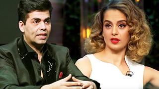 Kangana ATTACKS Karan, SAYS; Look at my TALENT and look at your MOVIES