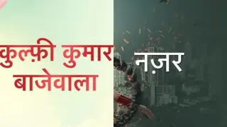 Sorry Fans! There Will Be No Integration between Nazar and Kullfi Kumarr Bajewala Thumbnail