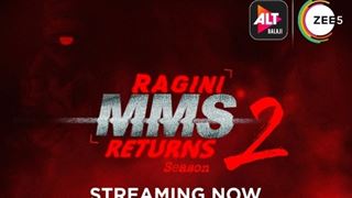 Horrex Franchise Ragini MMS Returns S2 Capitalizes The Power of 'Two' Thumbnail