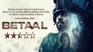 Review: 'Betaal' Is Yet Another Missed Attempt By Netflix On What Could Have Been a Winner Inspite Of Good Jump Scares Thumbnail
