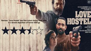 Review: ‘Love Hostel’ has fine actors doing finer jobs in a brutal depiction of honor killing
