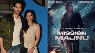 Sidharth Malhotra & Rashmika Mandanna's RAW mission 'Mission Majnu' gets new release date