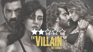 Review: 'Ek Villain Returns' is an ambiguous mess which tries to bill as a mass pleaser