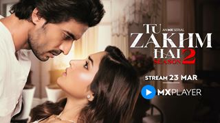 MX Player drops the trailer of the much-awaited Tu Zakhm Hai Season 2