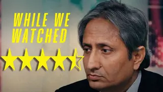 Review: 'While We Watched' has Ravish Kumar as a tired, lone fighter against predators of sensationalism Thumbnail