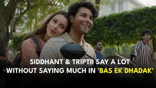 In 'Bas Ek Dhadak', Siddhant & Triptii say everything without saying much