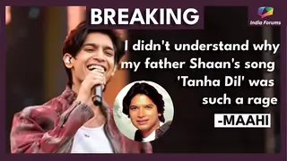 Maahi: "I didn't understand why my father Shaan's song 'Tanha Dil' was such a rage until..." Thumbnail