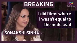 Sonakshi Sinha confesses: I have done films where I wasn't equal to the male lead