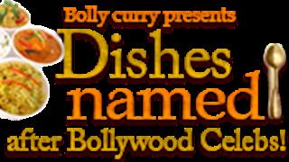 Dishes named after Bollywood Celebs! Thumbnail