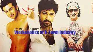 Workaholics of the B-Town Industry! thumbnail