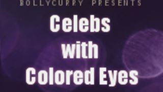 Celebs With Colored Eyes!