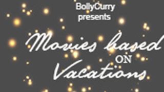 Vacation time in movies!