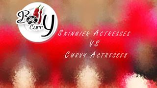 Skinny Actresses vs Curvy Actresses! Thumbnail