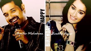 Happy Birthday Shraddha Kapoor & Shankar Mahadevan! Thumbnail