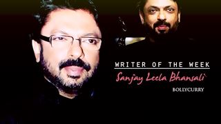 Writer of the Week: Sanjay Leela Bhansali