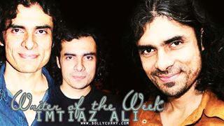 Writer of the Week: Imtiaz Ali