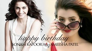 Happy Birthday Ameesha Patel and Sonam Kapoor! Thumbnail