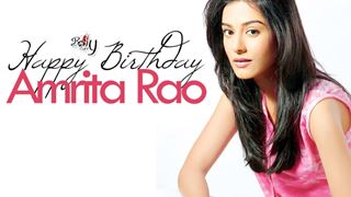 Happy Birthday Amrita Rao!