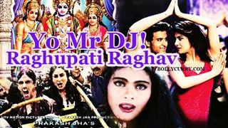 Yo. Mr. DJ: Raghupati Raghav Raja Ram!