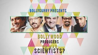 Bollywood Producers or Mad Scientists?