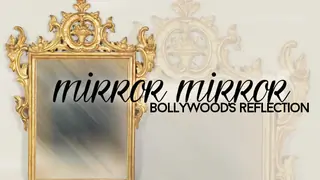 Mirror, Mirror - Bollywood's Reflection