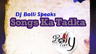 DJ Bolli Speaks: Songs Ka Tadka!