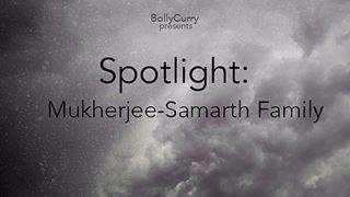 Spotlight: Mukherjee-Samarth Family