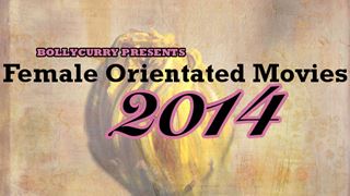 Female Oriented Movies of 2014!