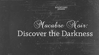 Macabre Noir: Discover the Darkness