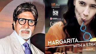 Amitabh Bachchan praises 'Margarita With A Straw'