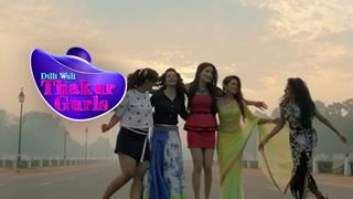 Thakur Gurls to secretly sneak out in Dilli Wali Thakur Gurls! Thumbnail